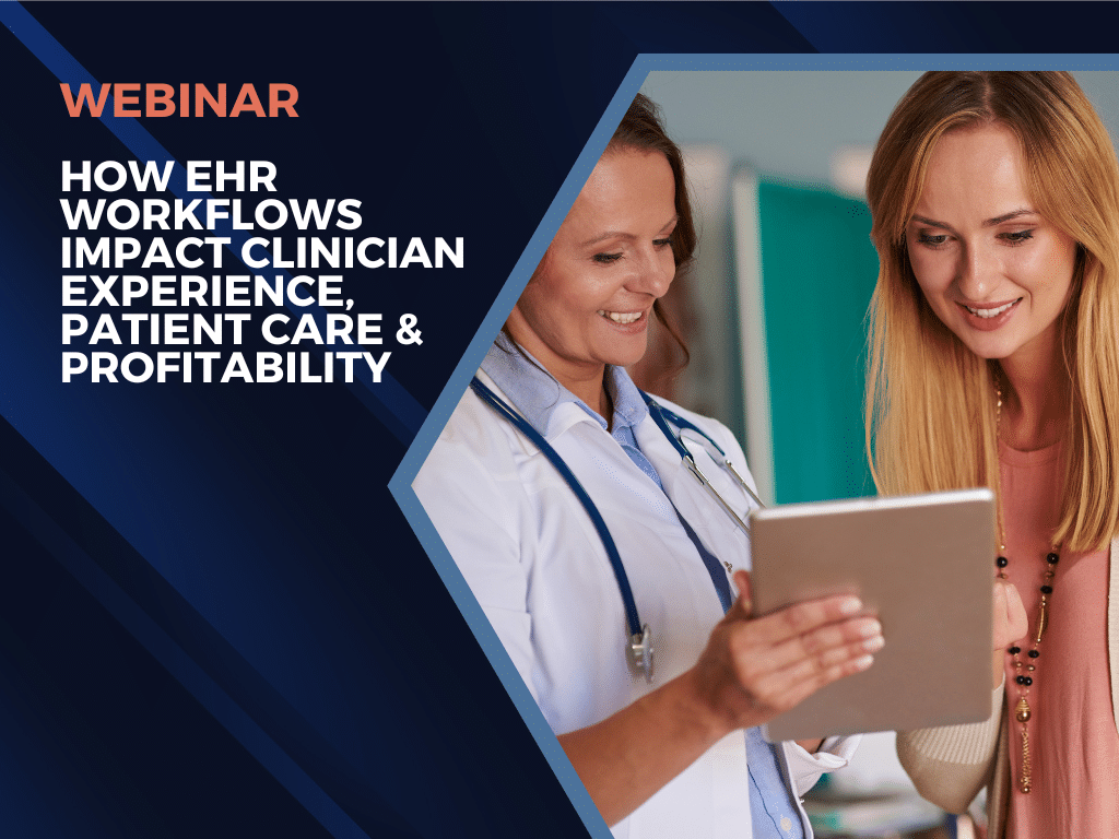 How EHR Workflows Impact Clinician Experience